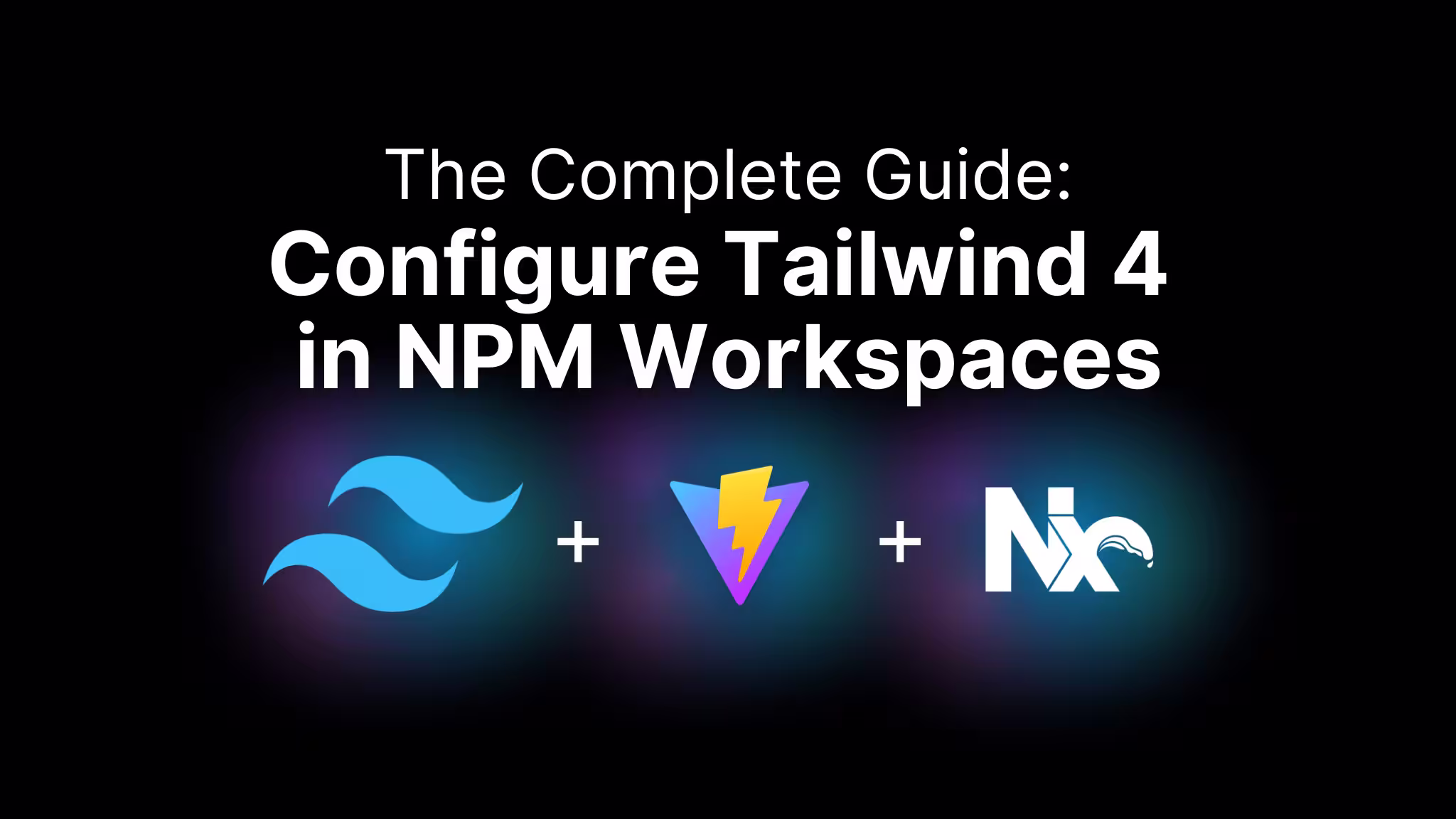 Configure Tailwind 4 with Vite in an NPM Workspace: The Complete Guide